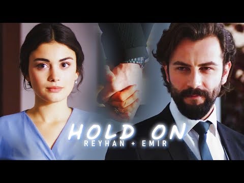 Reyhan & Emir | Hold On | Yemin/The Promise