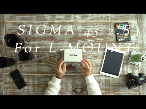 NEW Sigma Lens for L & E Mount!  Sigma 45 2.8 Unboxing and Initial Reactions