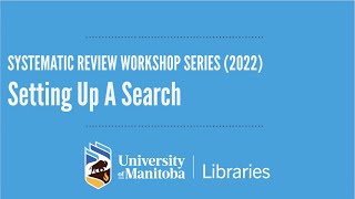 Part 2: Setting Up a Systematic Review Search (2022)
