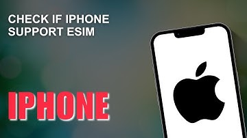 How To Check If My IPHONE Supports eSim