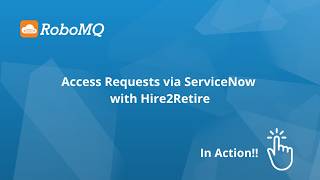Access Requests via ServiceNow: Automate Identity-Driven Access with Hire2Retire