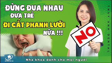 Bằng Chứng Chứng Minh Việc Cắt Phanh Lưỡi Không Hoàn Toàn Tốt Cho Trẻ