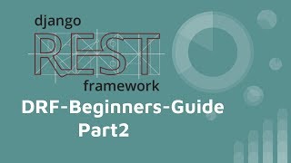 Django-REST-framework 基本教學   (PART 2) - 從無到有 DRF-Beginners-Guide