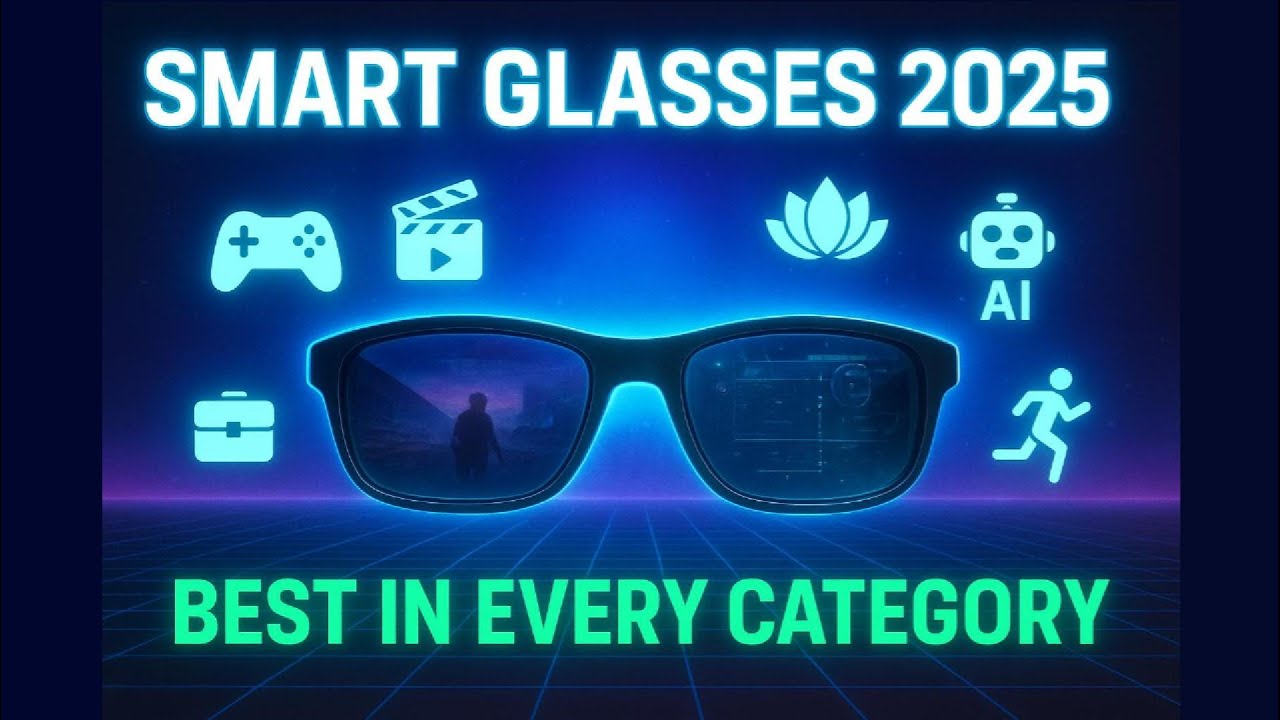 Smart Glasses 2025 – Best in Every Category (VR, AI, Gaming, Movies ...