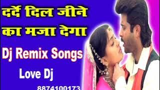 Darde Dil Jeene Ka Maja Dj 90s Hits Hindi Songs Remix 💘 Tik Tok Viral Dance Mix 💕 Dj Manoj Kanera..