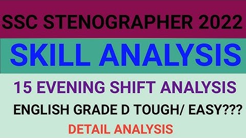 SSC STENOGRAPHER SKILL TEST 2022 ANALYSIS 15 EVENING SHIFT
