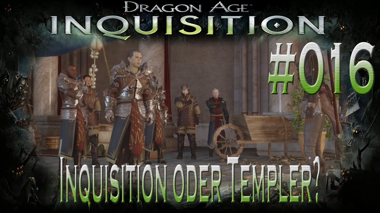 Dragon Age Inquisition Magier Oder Templer Inquisition oder Templer in lets Play Dragon Age Inquisition Deluxe