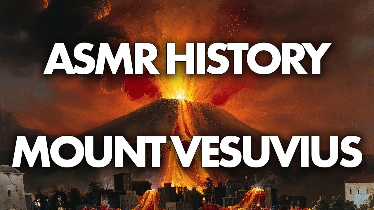 ASMR History Mount Vesuvius Pompeii 79AD Whispered YouTube