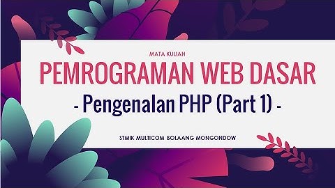 #Matakuliah PWD | Pengenalan PHP Hypertext Preprocessor (Part 1)