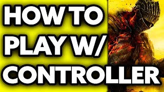 Famous How To Play Dark Souls 3 with Controller on PC (EASY!) Wealth