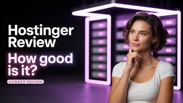 Hostinger Review | How Good is it? Honest Review