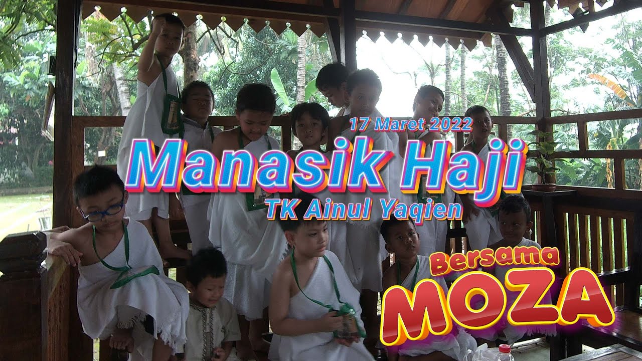 Zariyat Manasik Haji - TK Islam 'Ainul Yaqien | 17 Maret 2022