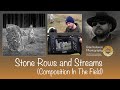 Stone Rows and Streams Composition in the field