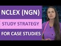 Nclex ngn study plan strategy for case studies  next generation nclex