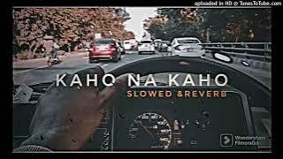 KAHO NA KAHO [ Slowed Reverb ] Lofi Song Murder❤️ - Alone Lofi (youtube)