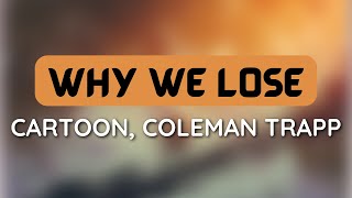 Cartoon - Why We Lose (feat. Coleman Trapp) (1 HOUR LOOP)