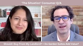Should I Buy My Home From My Landlord? + Do Garden Suites Add Value?  - ‘The Situation’ Consumer Q&A
