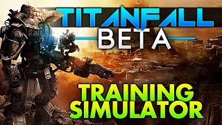 TITANFALL Training Simulator Gameplay - LIVE w/ Elite (Titanfall Beta Training Mode)