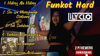 SIA-SIA MENGHARAP CINTAMU FUNKOT HARD MIX DJ LILY  CLO