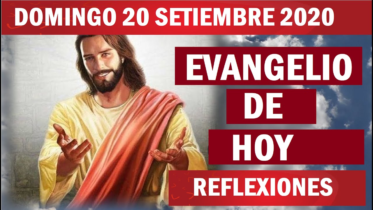 Lectura del dia Domingo 20 Setiembre 2020 📖 Reflexión del Evangelio de