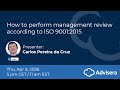 How to perform management review according to ISO 9001:2015 [live webinar]