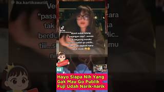 Hayo Siapa Nih Yang Gak Mau Go Publik Fuji Udah Narik-narik