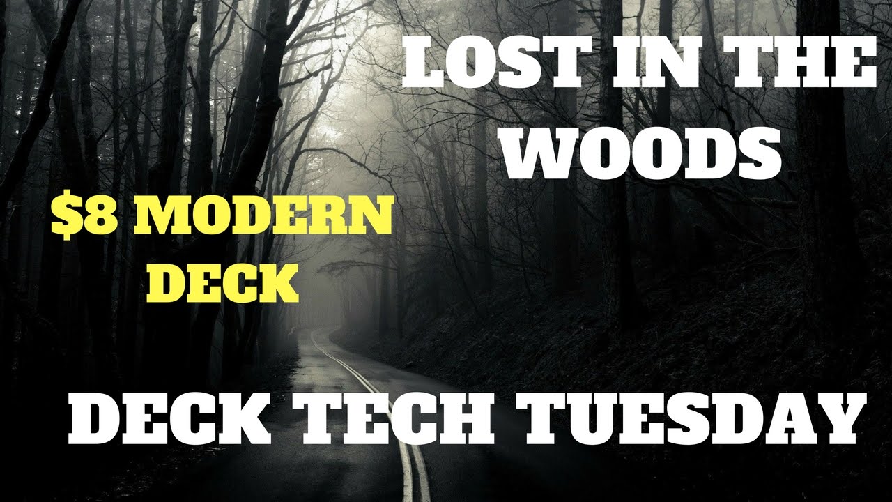 MTG Deck Tech Tuesday 8 Lost in the Woods Modern YouTube