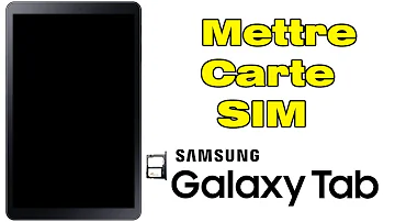 Comment activer une carte SIM sur une tablette Samsung ?