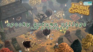 SPOOKY AUTUMN VILLAGE OLD GRAVEYARD | Speed Build | ACNH Guide