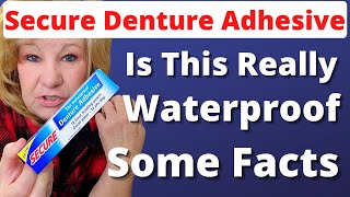 Secure Waterproof Denture Adhesive / Is Secure Denture Adhesive Really Waterproof