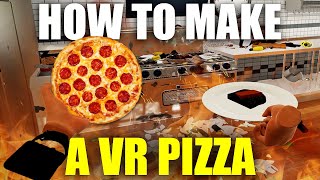How To Make a VR Pizza and Have Nothing Go Wrong