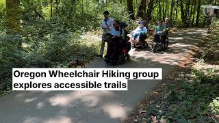 Hikers who use wheelchairs explore Oregon s outdoors