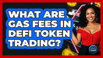 What Are Gas Fees In DeFi Token Trading? - Crypto Trading Strategists