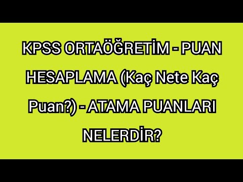 KPSS ORTAÖĞRETİM - PUAN HESAPLAMA (Kaç Nete Kaç Puan?) - ATAMA PUANLARI NELERDİR? #kpssatama