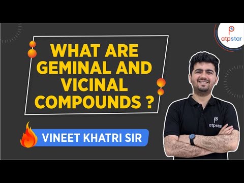 Geminal and Vicinal Compounds - IIT JEE | Vineet Khatri | ATP STAR