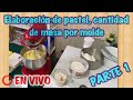 ⭕️ EN VIVO PREPARACIÓN DE RECETA BÁSICA DE PASTEL, CANTIDAD DE MASA POR MOLDE PARTE 1