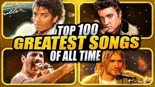 TOP 100 GREATEST SONGS OF ALL TIME