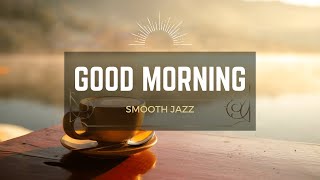 Smooth jazz morning cofee good vibes relaxing music