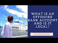 What is an Offshore Bank Account?