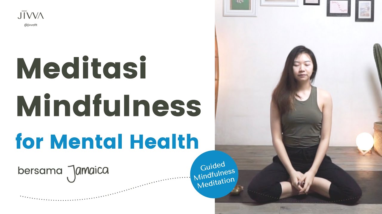 Menjaga kesehatan mental dengan mindfulness: mengenal diri dalam keheningan | Meditasi Terpandu