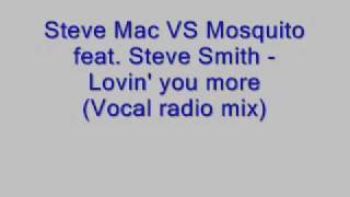Steve Mac vs. Mosquito feat. Steve Smith - Lovin you more