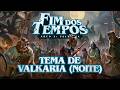 Fim dos Tempos Arco 2 - Tema de Valkaria (Noite)