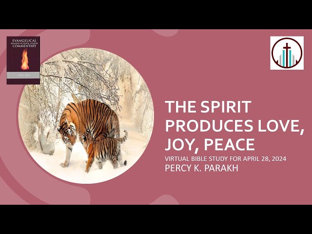 The Spirit Produces Love, Joy, Peace