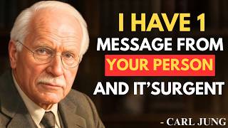 Carl Jung - I HAVE 1 MESSAGE FROM YOUR PERSON AND IT’S URGENT | Jungian Mind Growth