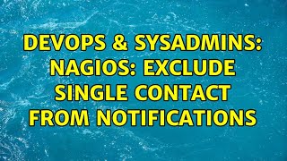 DevOps & SysAdmins: Nagios: exclude single contact from notifications
