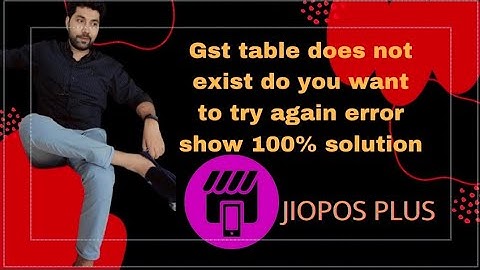 GST table does not exist do you want to try again error show 100% solution  | JioPos plus Update