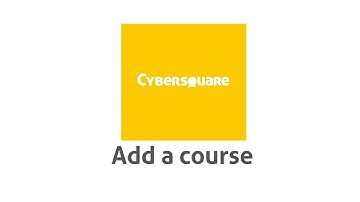 Cybersquare - How To Add A Course ?