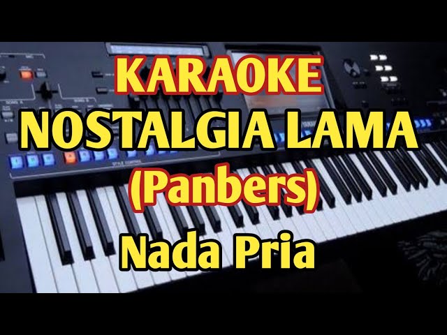 Karaoke NOSTALGIA LAMA (Panbers) - Nada Pria - Music By Putra class=