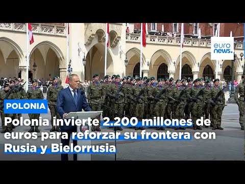 Polonia invierte 2.200 millones de euros para reforzar su frontera con Rusia y Bielorrusia