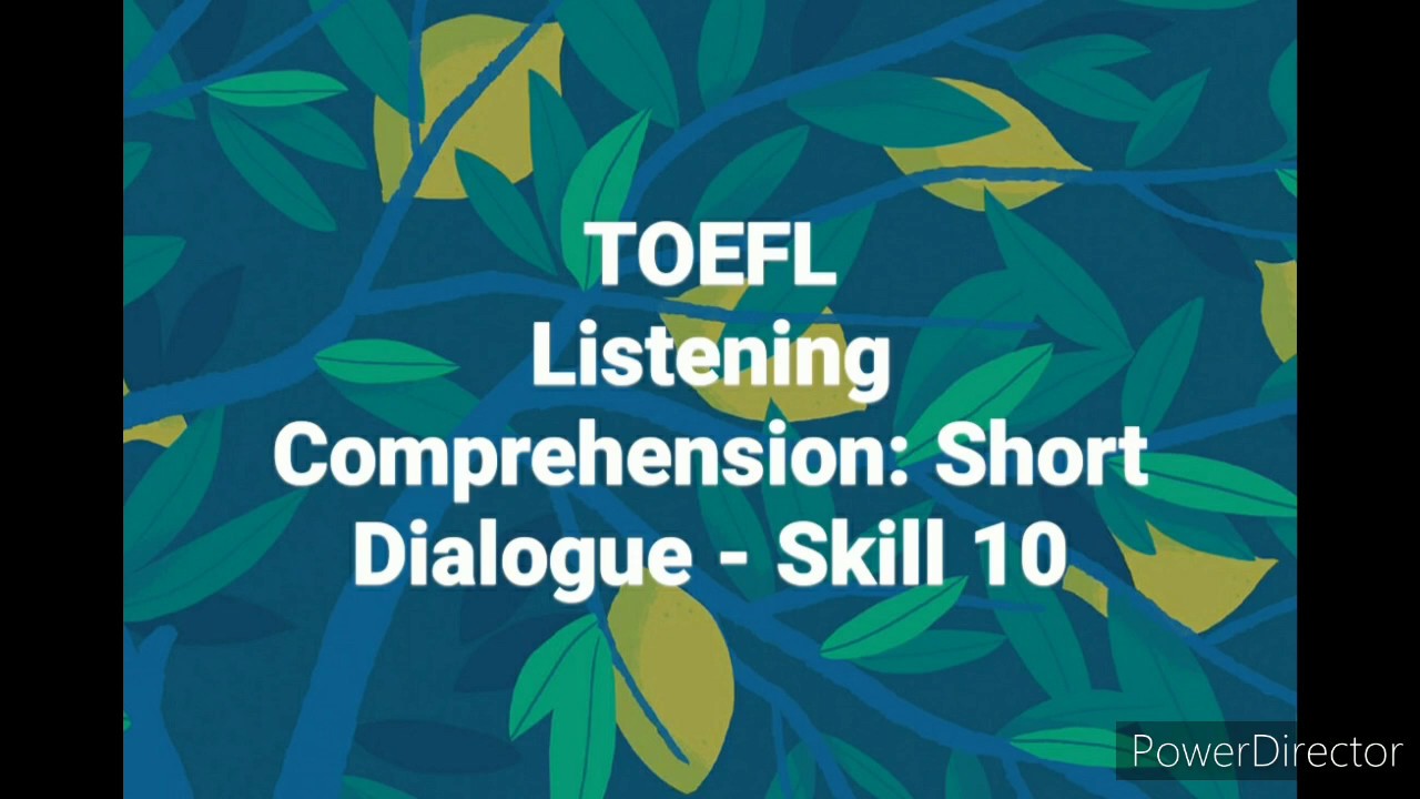 TOEFL Listening Comprehension: Short Dialogue - Skill 10